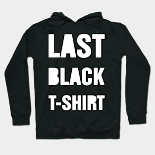 Last Black T Shirt Hoodie